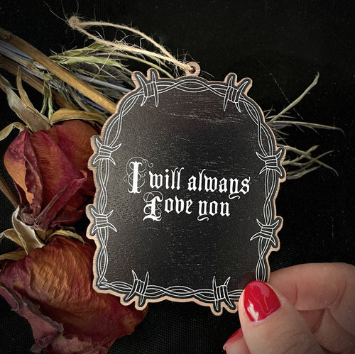 I Will Always Love You Die Cut Wooden Ornament