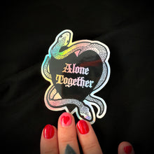 Load image into Gallery viewer, Alone Together Holographic Sticker