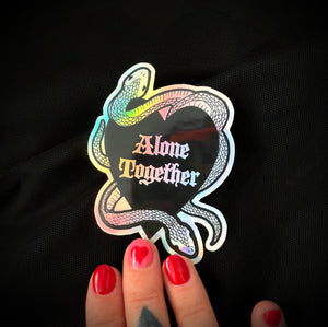 Alone Together Holographic Sticker