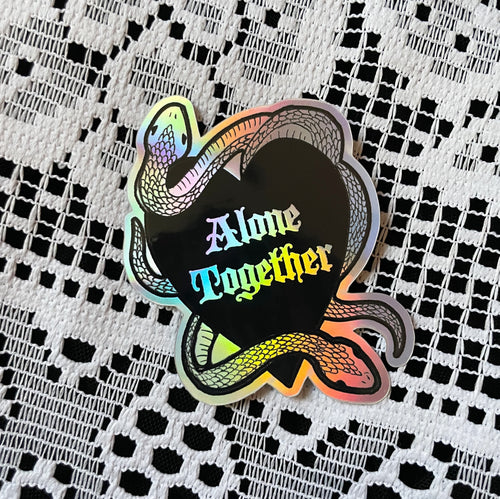 Alone Together Holographic Sticker