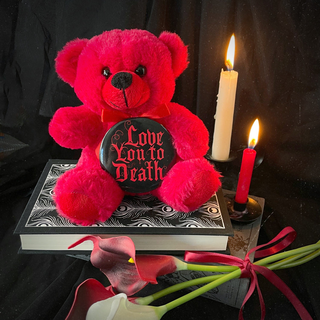 Love You to Death - Red Teddy Bear with 3 inch Button